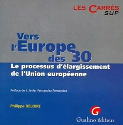 VERS L'EUROPE DES 30 : LE PROCESSUS D'ÉLARGISSEMENT DE L'UNION EUROPÉENNE