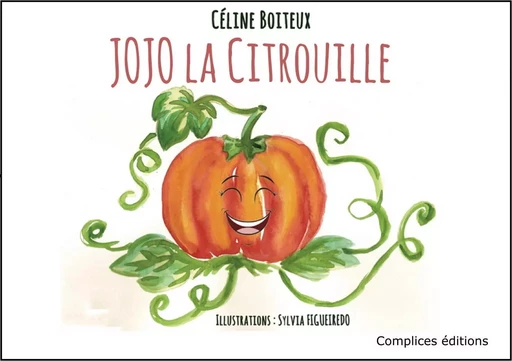 Jojo la citrouille - Céline Boiteux, Sylvia Figueiredo - COMPLICES