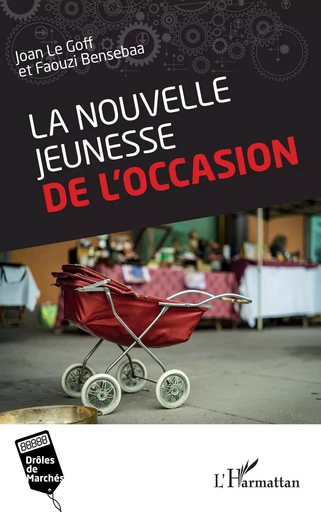 La nouvelle jeunesse de l'occasion - Joan Le Goff, Faouzi Bensebaa - Editions L'Harmattan