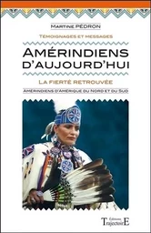 Amérindiens d'aujourd'hui - La fierté retrouvée