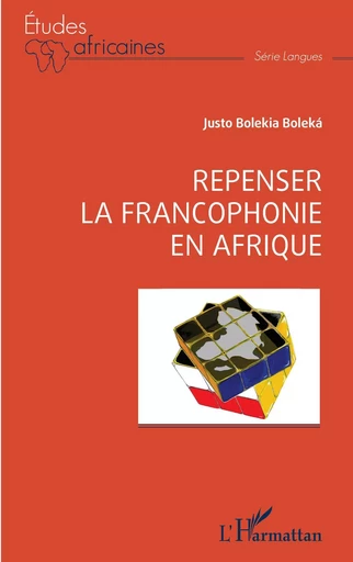 Repenser la francophonie en Afrique - Justo Bolekia Boleka - Editions L'Harmattan