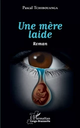 Une mère laide. Roman