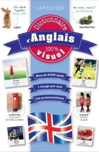 Dictionnaire d'anglais 100% visuel -  ANONYME - LAROUSSE