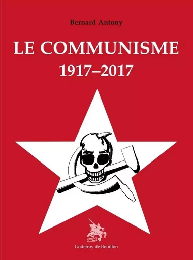 Le communisme - bernard antony - GOD DE BOUILLON