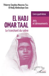 El Hadj Omar Taal. Le tranchant du sabre