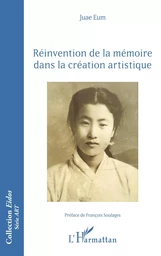 Réinvention de la mémoire dans la création artistique