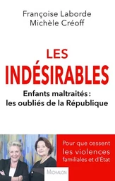 Les indésirables - Enfants maltraités : les oubliés de la République