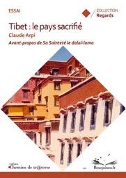 Tibet : le pays sacrifié