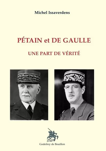 Pétain et De Gaulle - michel issaverdens - GOD DE BOUILLON