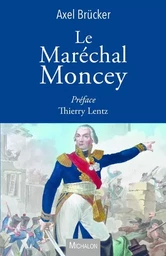 Le Maréchal Moncey