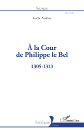 À la Cour de Philippe le Bel