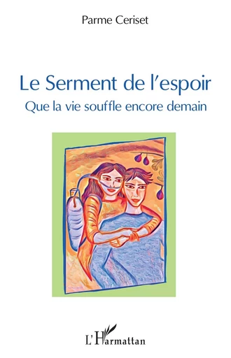 Le serment de l'espoir - Parme Ceriset - Editions L'Harmattan