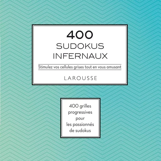 400 SUDOKUS INFERNAUX -  - LAROUSSE