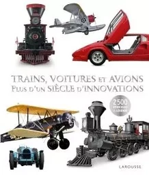 Trains, voitures et avions : un siècle d'innovations