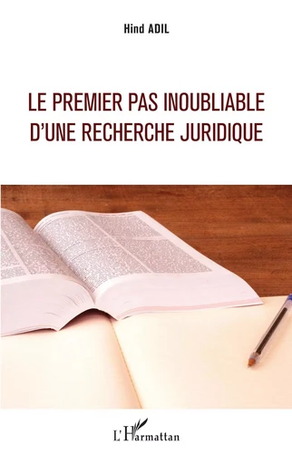 Le premier pas inoubliable d'une recherche juridique - Hind Adil - Editions L'Harmattan