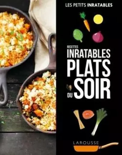 Recettes inratables plats du soir -  Collectif - LAROUSSE