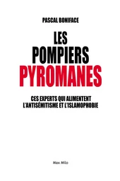 Les pompiers pyromanes