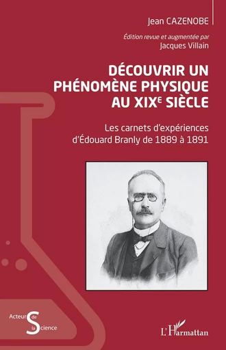 Découvrir un phénomène physique au XIXe siècle - JEAN CAZENOBE, Jacques VILLAIN - Editions L'Harmattan