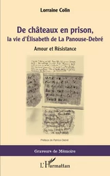 De chateaux en prison, la vie d'Élisabeth de La Panouse-Debré