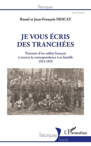 Je vous écris des tranchées - Raoul Descat, Jean-François Descat - Editions L'Harmattan