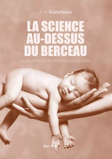 La science au-dessus du berceau - Erik Gustafsson - MAX MILO