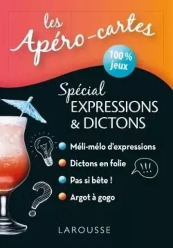 Apéro-cartes Spécial EXPRESSIONS & DICTONS - Bénédicte Gaillard - LAROUSSE