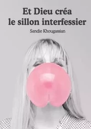 Et Dieu créa le sillon interfessier