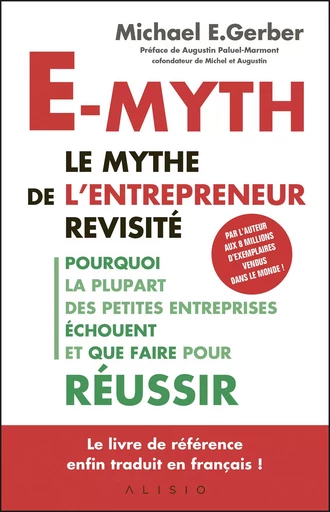 E-myth : Le mythe de l'entrepreneur revisité - Michael E. Gerber - ALISIO