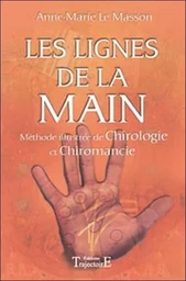 Lignes de la main - Méthode illustrée Chiromancie, Chirologie