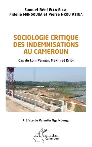 Sociologie critique des indemnisations au Cameroun - Samuel Béni Ella Ella, Fidélie Mendouga, Pierre Nkou Abina - Editions L'Harmattan