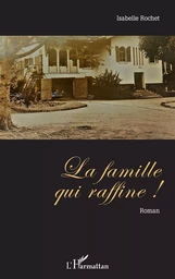 La famille qui raffine !