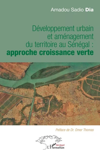 Développement urbain et aménagement du territoire au Sénégal : - Amadou sadio Dia - Editions L'Harmattan