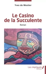 Le Casino de la Succulente