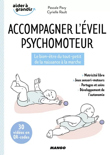 Accompagner l'éveil psychomoteur - Pascale Pavy, Cyrielle Rault - MANGO BIEN ETRE