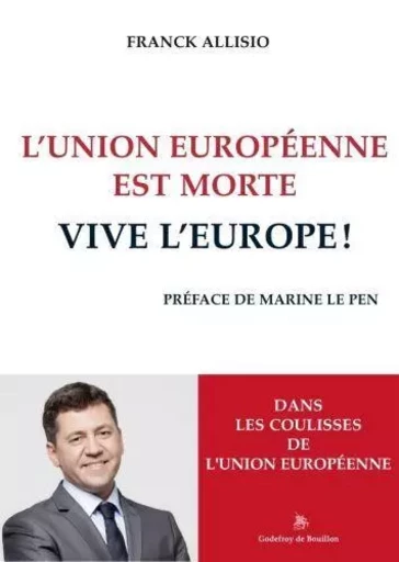 L'Union européenne est morte Vive l'Europe - Franck allisio - GOD DE BOUILLON