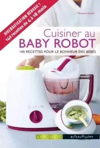 Cuisiner au baby robot - Noémie Strouk - LAROUSSE