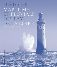 Histoire maritime et fluviale des Pays de la Loire