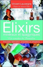 Elixirs minéraux et spagyriques - Les remèdes de Paracelse