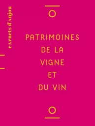 Patrimoines de la vigne et du vin