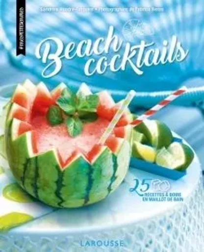 Beach cocktails - Sandrine Houdré-Grégoire - LAROUSSE