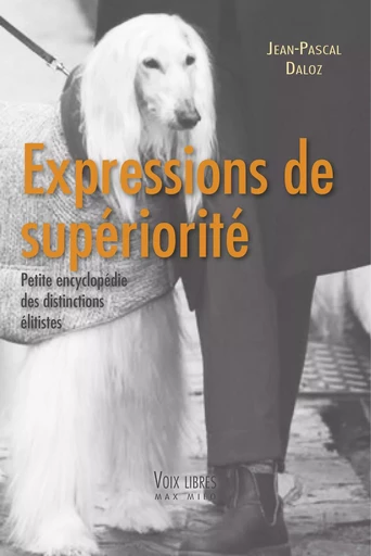 Expressions de supériorité  - Jean-Pascal Daloz - MAX MILO