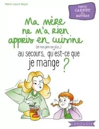 Ma mère ne m'a rien appris en cuisine, au secours, qu'est-ce que je mange ?