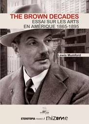 The Brown Decades, Essai Sur Les Arts En Amerique 1865-1895