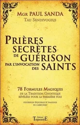 Prières secrètes de guérison par l'invocation des Saints