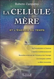 La cellule Mère et l'énergie du temps