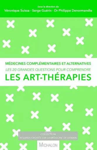 Les 20 grandes questions pour comprendre les art-thérapies -  - Michalon