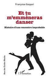 Et tu m'emmèneras danser