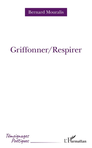 Griffoner/Respirer - Bernard Mouralis - Editions L'Harmattan