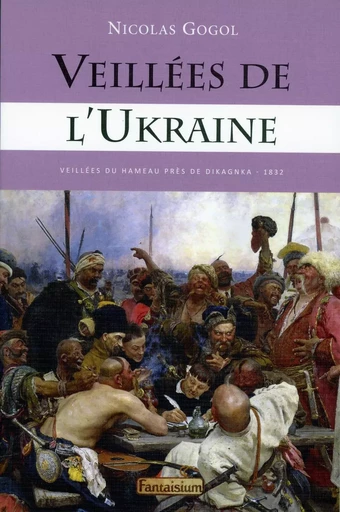 Veillées de l'Ukraine - Veillées du hameau près de Dikagnka - 1832 - Nicolas Gogol - FANTAISIUM