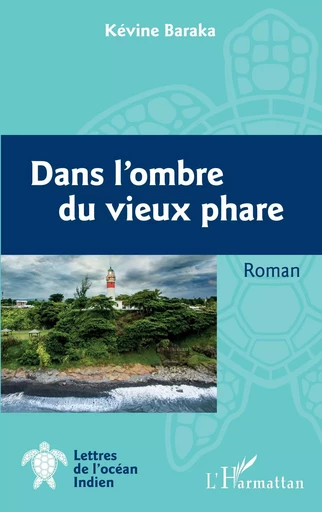 Dans l'ombre du vieux phare - Kévine Baraka - Editions L'Harmattan